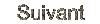 suivant.gif (2657 octets)